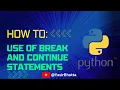 Python Flow Control How to Effectively Use Break and Continue Statements Python for Beginners