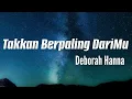 Download Lagu Deborah Hanna - Takkan Berpaling DariMu - Lirik