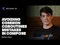 Avoiding common coroutines mistakes in Compose by Marton Braun