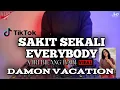 Download Lagu DJ SAKIT SEKALI EVERYBODY X DJ DAMON VACATION REMIX VIRAL TIKTOK TERBARU 2021 FULLBASS