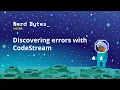 Discovering errors with CodeStream