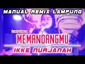Download Lagu MEMANDANGMU - IKKE NURJANAH ( Remix Lampung Cover Vj Lubis Shada)