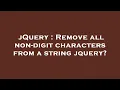 jQuery Remove all non-digit characters from a string jquery