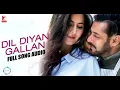 🩶Dil Diyan Gallan | full song audio | Tiger Zinda Hai | new hindi song 2026| 🩶