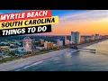 20 AMAZING Things To Do In Myrtle Beach South Carolina 3 To AVOID