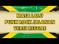 Download Lagu MASA LALU | PUNK ROCK JALANAN | VERSI SKA REGGAE