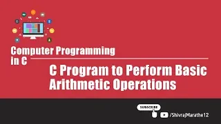 Computer Programming in C V204 C Program to Perform Basic Arithmetic Operations