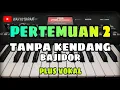 PERTEMUAN 2 || TANPA KENDANG BAJIDOR || PLUS VOKAL
