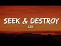 SZA - Seek \u0026 Destroy (Lyrics)