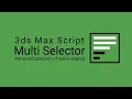 3ds Max script Multi Selector