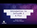 Introduction to InfluxDB 2 Flux Rawkode Live