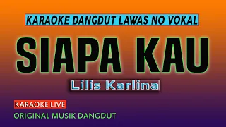 siapa kau karaoke dangdut lilis karlina vinokorg