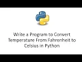 Write a Program to Convert Temperature From Fahrenheit to Celsius in Python