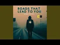 Roads That Lead to You