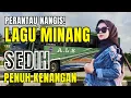 Download Lagu PERANTAU NANGIS!! LAGU MINANG SEDIH MENYAYAT HATI‼️TERINGAT KAMPUNG HALAMAN | #laguminangviral