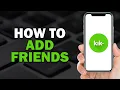 How To Add Friends On Kik Quick and Easy