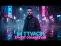 Ernest Ogannesyan ~ Im Ttvacin || Nor Erg 2025 ❤️