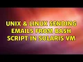 Unix Linux Sending Emails from bash script in Solaris VM