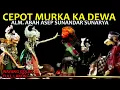 Lagu Cepot Murka Ka Dewa Astrajingga Tiwikrama Full Lakon Wayang Golek Asep Sunandar Sunarya
