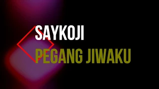 Download Saykoji-Pegang Jiwaku MP3