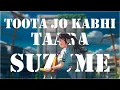 Download Lagu Toota jo kabhi tara x Suzume (amv)
