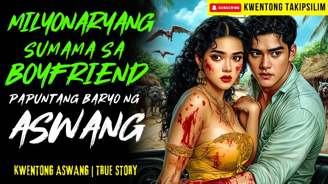 MILYONARYANG SUMAMA SA BOYFRIEND PAPUNTANG BARYO NG ASWANG | Kwentong Aswang | True Story