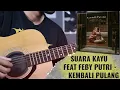 Suara Kayu Feat Feby Putri Kembali Pulang | Guitar Cover
