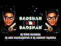 Lagu BADSHAH O BADSHAH⚡DJ VICKY 💥MAHOBA-X-DJ ABK🔥 MAURANIPUR\u0026DJ AKSHAY KARERA