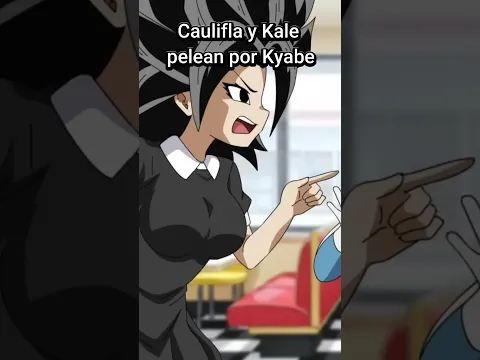 Caulifla y Kale SE PELEAN por Kyabe! 😱