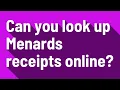 Can you look up Menards receipts online
