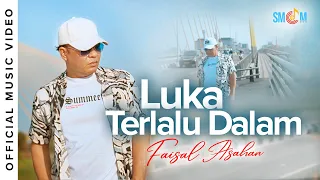 Faisal Asahan - Luka Terlalu Dalam (Official Music Video)