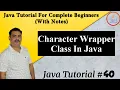 Character Wrapper Class In Java Basic Understanding Of Java By Harvinder Singh