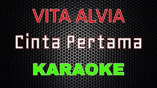 Download Vita Alvia - Cinta Pertama [Karaoke] | LMusical MP3