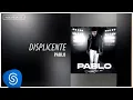 Download Lagu Pablo - Displicente (Desculpe Aí) [Áudio Oficial]