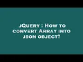 jQuery How to convert Array into json object