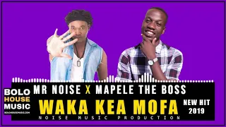 mr noise u0026 mapele the boss waka kea mofa 2019 