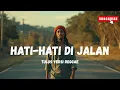 Lagu Hati-Hati di Jalan – Tulus (Reggae Cover) | Versi Santai Cocok untuk Healing \u0026 Nyantai