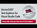 Exploring VectorCAST Test Explorer for Visual Studio Code