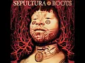 Download Lagu Sepultura - Roots [1996] [Full Album]