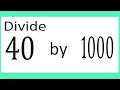 Divide 40 by 1000
