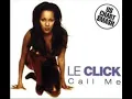 Le Click - Call Me (Audio Hd) 