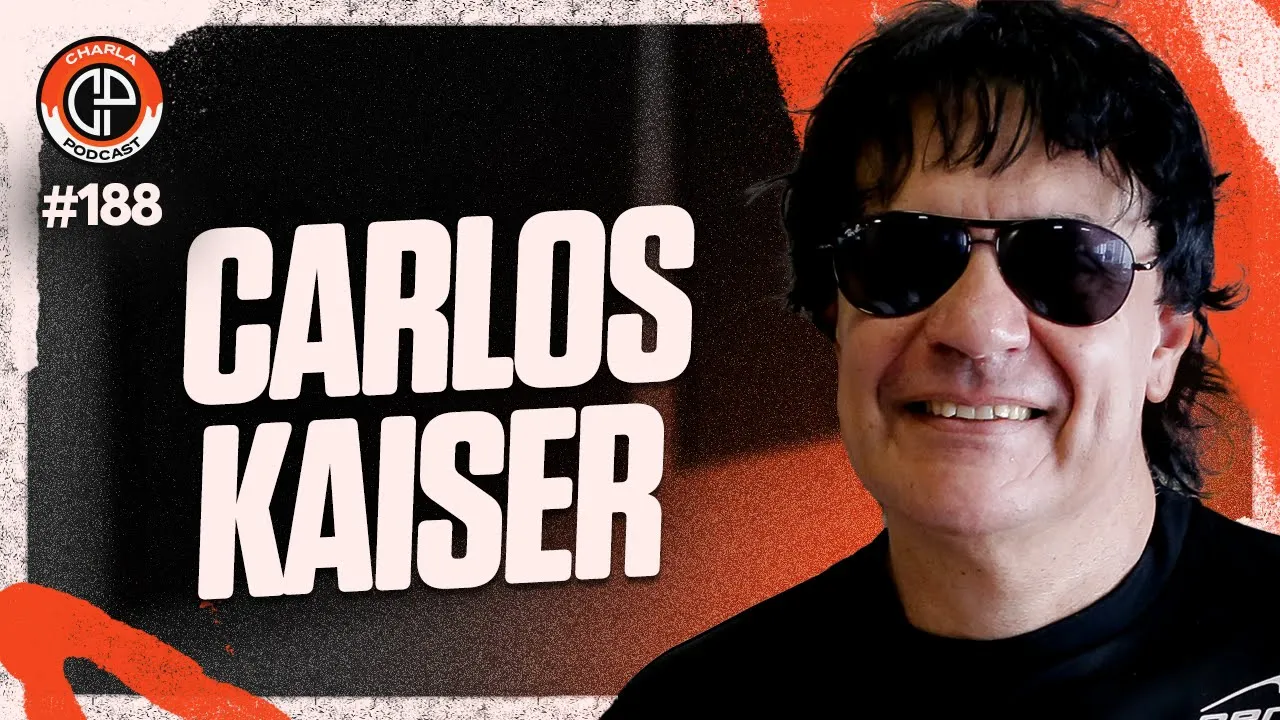 CHARLA #188 - Carlos Kaiser