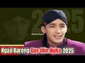 Lagu GUS ULIN NUHA 2025