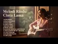 Lagu Senandung Rindu Cinta Lama yang Tak Pernah Padam | Lagu Kenangan Lawas Indonesia Terbaik Tersentuh