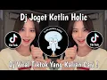Lagu DJ JOGET KETLIN HOLIC | TAPI ANDAI ENGKAU TAU SUNGGUH AKU SANGAT RINDU | DJ MERINDUMU LAGI VIRAL !