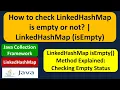 How to check LinkedHashMap is empty or not LinkedHashMap isEmpty