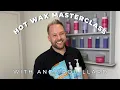 Hot Wax Masterclass with Andy Rouillard Salon System
