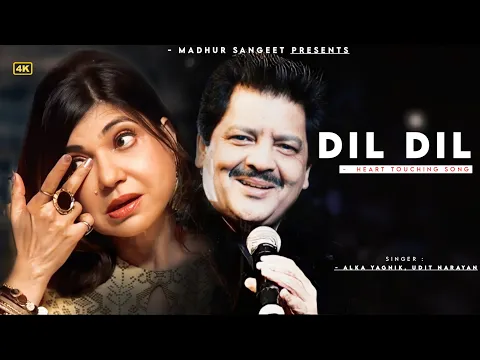 Download MP3 Dil Dil - Udit Narayan | Alka Yagnik | Best Hindi Song