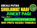 Lagu SHOLAWAT PENARIK REZEKI PALING DAHSYAT, Sholawat Nabi Muhammad SAW, SALAWAT JIBRIL PALING MERDU