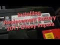 How to Install a replacement Battery on a 2017 Chevrolet Impala